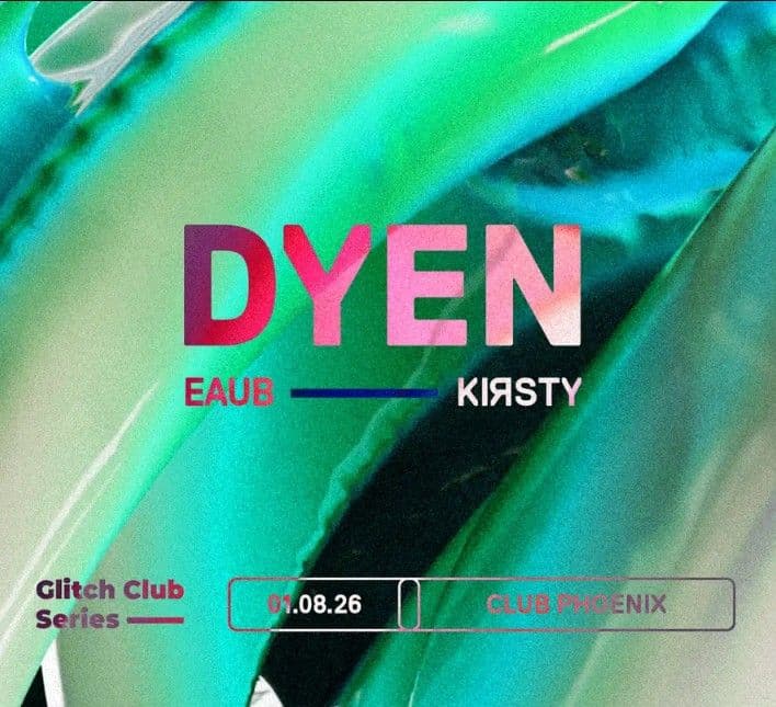 GLITCH CLUB SERIES PRES. DYEN