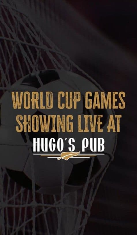 WORLD CUP 2026 AT HUGO’S PUB