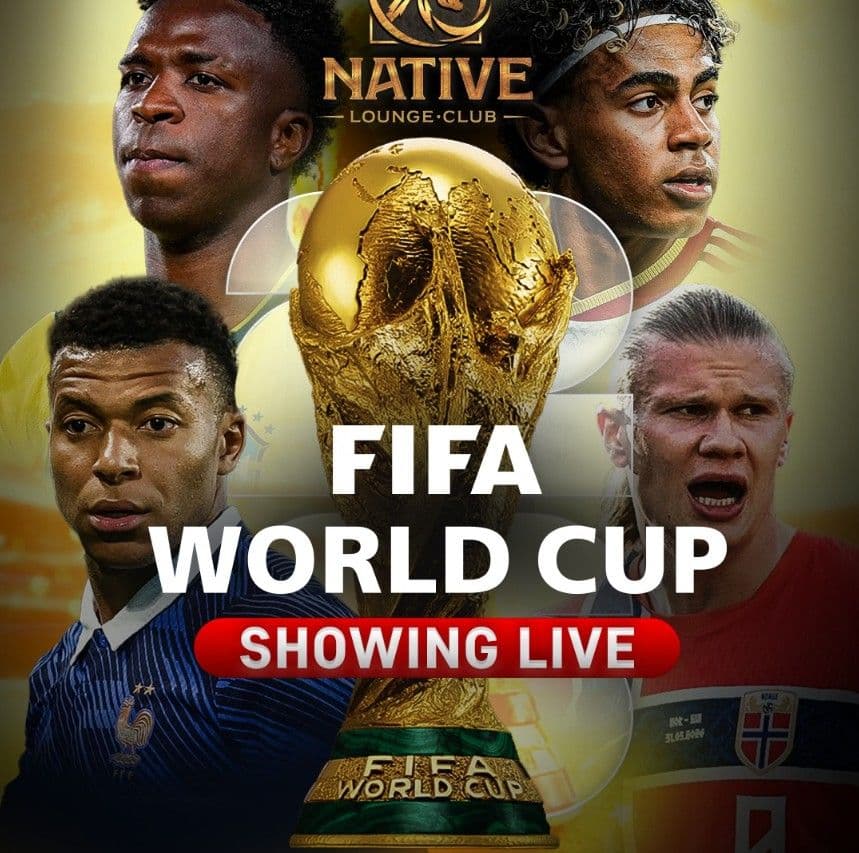 WORLD CUP 2026 AT NATIVE LOUNGE CLUB
